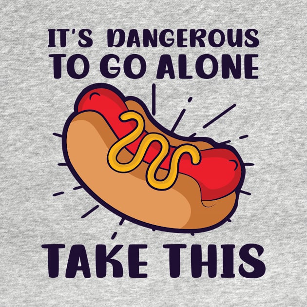 Hot Dog Lover Shirt | Dangerous To Go Alone Take This by Gawkclothing